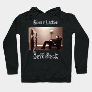 how i listen jeff beck Hoodie